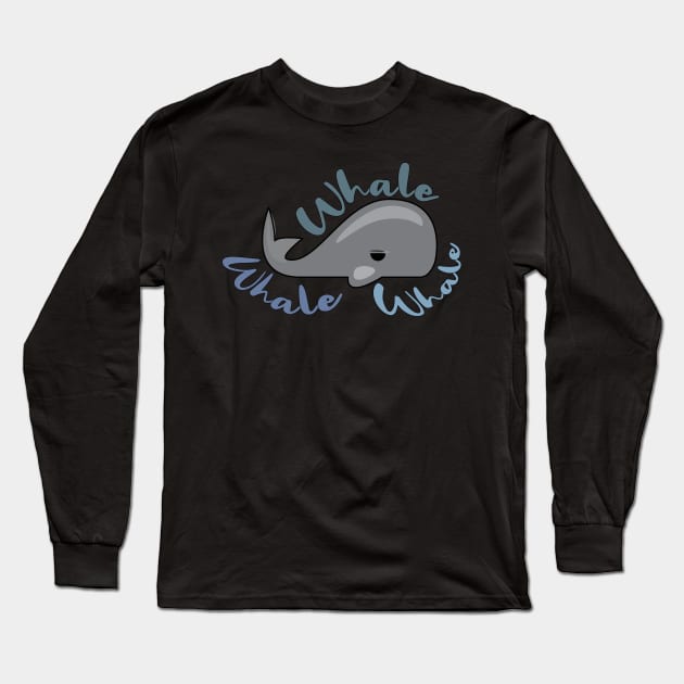 Whale, Whale, Whale Long Sleeve T-Shirt by Holisticfox